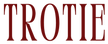 Trotie – Início